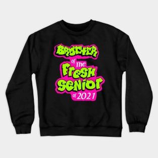 brother of fresh senior 2021 Crewneck Sweatshirt